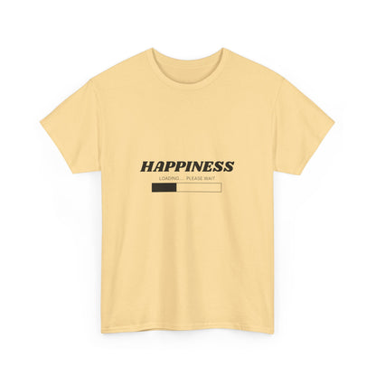Happiness Loading Tee, Perfect for Casual Days, Gift for Friends, Motivational Shirt, Everyday Wear, Unisex Graphic Tee