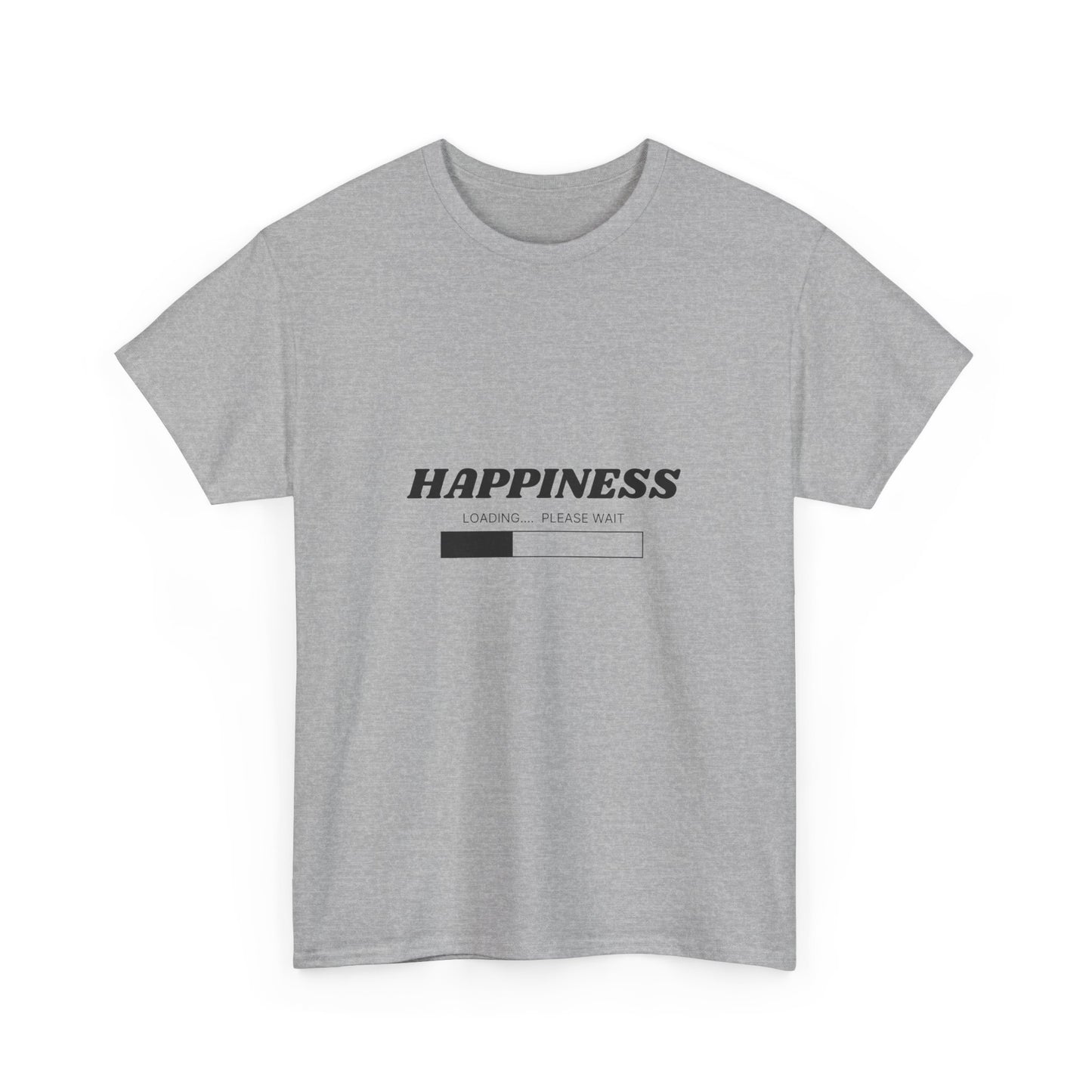 Happiness Loading Tee, Perfect for Casual Days, Gift for Friends, Motivational Shirt, Everyday Wear, Unisex Graphic Tee