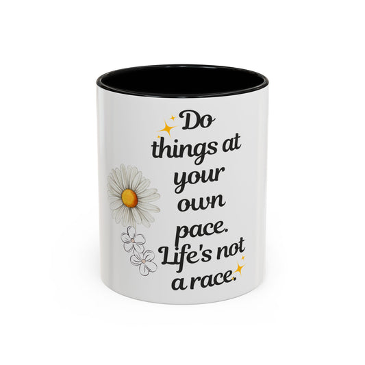 Flower Design Coffee Mug - Do Things at Your Own Pace Inspirational Gift
