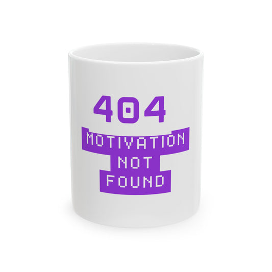 404 Motivation Not Found Mug - Funny Gift for Programmers, Coffee Lovers, Tech Enthusiasts, Home Office Decor, Unique Birthday Present