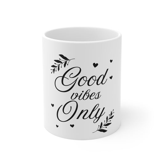Good Vibes Only Mug, Inspirational Coffee Cup, Motivational Drinkware, Gift for Friends, Positive Affirmation Mug